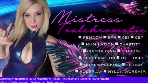 Snapshot of tealchromatic chatting on January 1, 2025, 12:44 pm Mistress Teal Chromatic online show from January 1, 2025, 12:44 pm